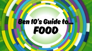 Ben 10's Guide To Food